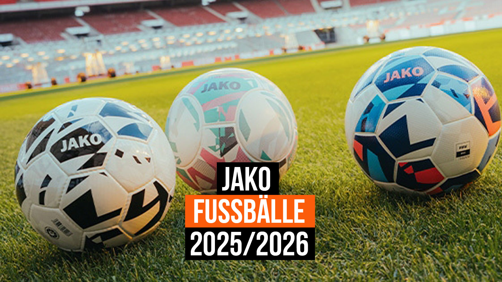 Die Jako Fußbälle 2025/2026 mit Trainingsbällen und Spielbällen