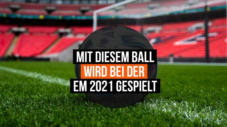 Das ist der adidas EM 2021 Ball